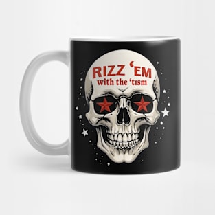 rizz 'em with the 'tism Mug